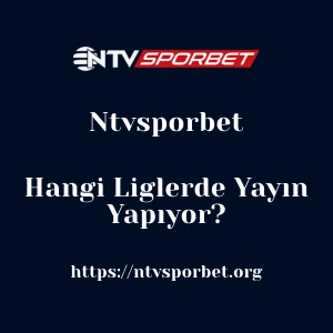 Ntvsporbet Hangi Liglerde Yayın Yapıyor?
